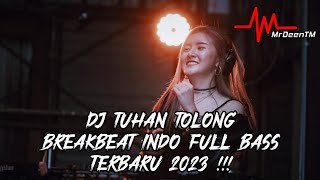 DJ TUHAN TOLONG X CUKUP DIKENANG SAJA - BREAKBEAT INDO FULL BASS TERBARU 2023 !!! [ MrDeenTM_ ]