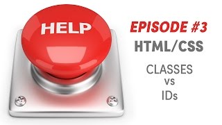 Help Me - HTML CSS Difference between Classes and IDs
