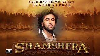 Ranbir Kapoor as dacoit in  ‘Shamshera’ | Teaser OUT
