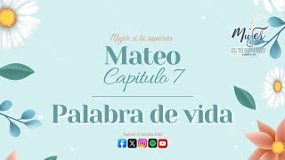 Mateo capítulo 7, Palabra de Vida - Mujer si tu supieras