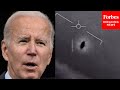 JUST IN: Biden Finally Address Nation About Unidentified Flying Objects, Claims They Are Not Chinese