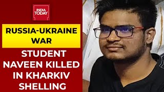 Russia-Ukraine War: Indian Student 'Naveen' Killed In Kharkiv Shelling, India Confirms Death