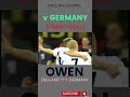 ENGLAND & OWEN CRUSH GERMANY..HAT-TRICK