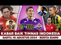 Kabar Baik Timnas Hari Ini 🔴 Sabtu 10 Agustus 2024 🔴 Berita Timnas Hari Ini 🔴 Timnas Indonesia