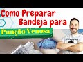 Como PREPARAR bandeja para PUNÇÃO VENOSA