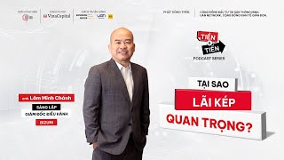 Tại Sao Lãi Kép Quan Trọng? | PODCAST \