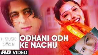 Odhni Odh Ke Nachu Lyrical Hd Video Song  | Tere Naam | Salman Khan | Bhoomika Chawla
