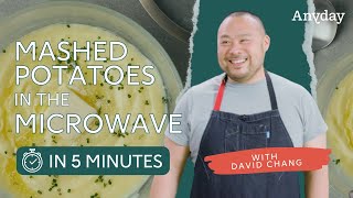 David Chang Makes Mashed Potatoes in the Microwave in MINUTES