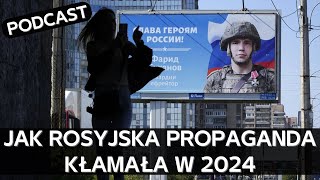 10 głównych kłamstw i manipulacji kremlowskich propagandystów w 2024 [PODCAST]