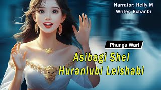 Asibagi Maral Huranlubi Leishabi || Manipuri Funga Wari || Helly Maisnam🎤 || Premi Soibam✍️