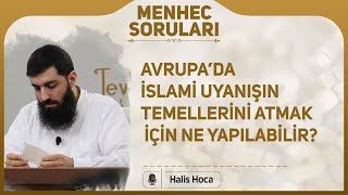 Avrupa’da İslami uyanışın temellerini atmak için ne yapılabilir? Halis Bayancuk Hoca