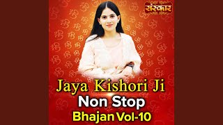 Jaya Kishori Ji Nonstop Bhajan Vol 10