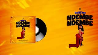 Balaa mc _ NDEMBE NDEMBE ( Offıcal Audıo ) mp3