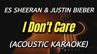 Ed Sheeran & Justin Bieber - I Don't Care (Acoustic Karaoke)