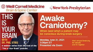 This Is Your Brain: Awake Craniotomy? When (and why) a patient may be conscious during brain surgery