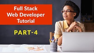 Full Stack Web Developer Tutorial 2018 Part 4 | Full Stack Developer Tutorial |Web developer Project