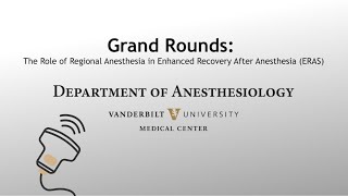 Grand Rounds: The Role of Regional Anesthesia in Enhanced Recovery After Surgery ERAS