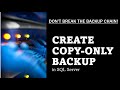 How To Take COPY-ONLY Backup in SQL Server