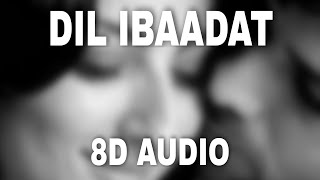 Dil Ibaadat (8D Audio) - Tum Mile | Emraan Hashmi,Soha Ali Khan | Pritam | KK