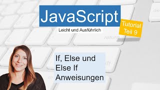 If, Else and Else If, JavaScript Tutorial German Part 9