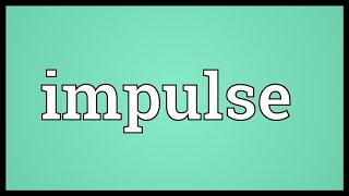 Impulse Meaning