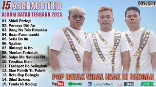 Arghado Trio Full Album Terbaru 2025 - Viral Kompilasi Lagu Batak Pilihan Terbaik 2025 Enak Didengar