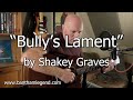 Bully's Lament - Shakey Graves - Bantham Legend cover