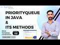 Priority Queue in java, Its Properties & Methods | Collections Framework | Tutorial #86