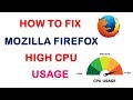 How to Fix 100% High CPU Usage in Mozilla Firefox Browser on Windows 10