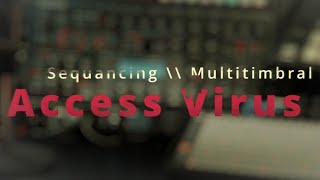 Access Virus TI Sequencer Sound Design: Tips and Tricks