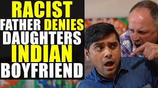 RACIST Father Denies Daughters INDIAN Boyfriend!!!! Life Lessons w/Luis