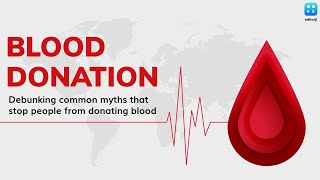 Blood donation: Debunking common myths that stop people from donating blood