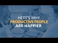 Why Productive People Are Happier People | Brian Tracy