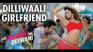 Dilli Wali Girlfriend Yeh Jawaani Hai Deewani Full HD Video Song   Ranbir Kapoor, Deepika Padukone