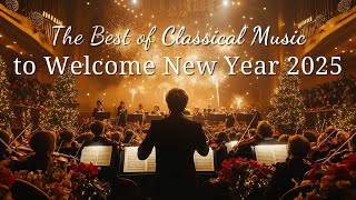 The Best of Classical Music to Begin 2025 with Joy | Happy New Year 2025