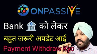 Onpassive latest news | Gursminder dhillon Sir Live Update | Bank payment kyc Card update