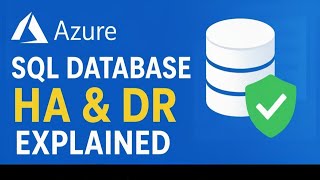 Azure SQL Database High Availability & Disaster Recovery (HA & DR) Explained