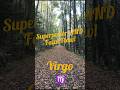 Virgo - This is Your Superpower AND Your Fatal Flaw!