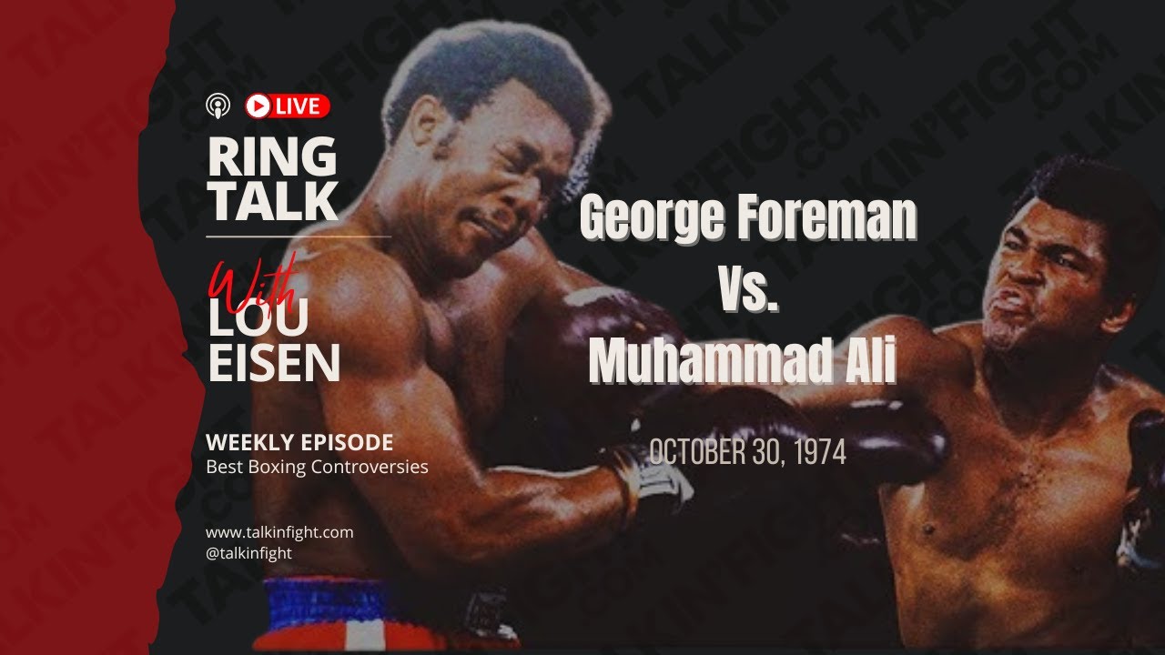 George Foreman Vs. Muhammad Ali | The Rumble In The Jungle | Talkin ...