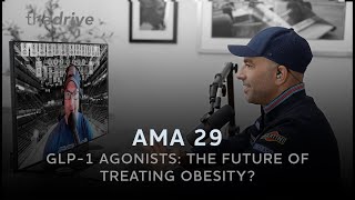 184 - [AMA #29 Sneak Peek] GLP-1 Agonists: The Future of Treating Obesity?