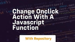 change onclick action with a javascript function