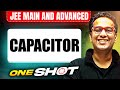 CAPACITOR in One Shot: All Concepts & PYQs Covered |JEE Main & Advanced