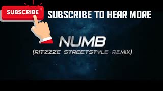 Numb ( Ritzzze StreetStyle Remix )
