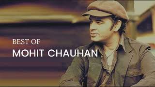 Best Songs Of Mohit Chauhan | Moods Of Mohit Chauhan | Bollywood Jukebox 2023