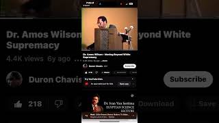 Dr.Amos N Wilson- Moving Beyond White Supremacy
