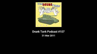 Drunk Tank Podcast #107