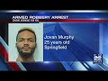 Springfield man arrested in connection with armed robbery