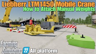 How to Attach Manual Weights on the Liebherr LTM1450 Mobile Crane/ FS22