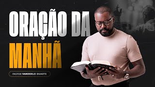 ORAÇÃO DA MANHÃ (26/12) - PR VANDERLEI DUARTE