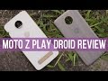 Moto Z Play Droid Review